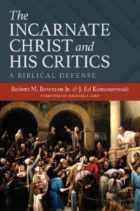 The Incarnate Christ and His Critics