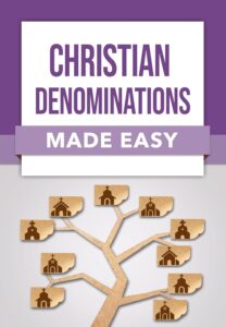 Christian Denominations Made Easy